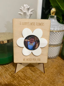 Wooden, acrylic photo frame, if mummy’s/ nanny’s were flowers