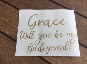 Decals For Bridal/ will you be my bridesmaid/ grooms  Boxes