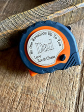 Load image into Gallery viewer, Father’s Day / Birthday /  Valentines/ Teacher Tape Measure